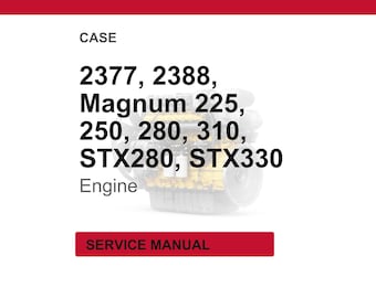 Case 2377, 2388, Magnum 225, 250, 280, 310, STX280, STX330 Engine Service Repair Workshop Manual | Instant PDF Download
