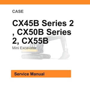 Pu&ograve; includere: Sfondo bianco con intestazione e pi&egrave; di pagina arancioni. Il testo recita "CASE" ed elenca "CX45B Serie 2, CX50B Serie 2, CX55B" con "Mini Excavator" sotto. Un'illustrazione di una mini escavatrice &egrave; sullo sfondo. Il testo "Service Manual" &egrave; in una casella arancione.