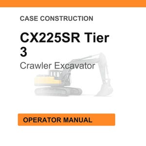 K&ouml;nnte beinhalten: Wei&szlig;er Hintergrund mit orangefarbener Kopf- und Fu&szlig;zeile. Der Text lautet "CASE CONSTRUCTION" und "CX225SR Tier 3 Crawler Excavator". In der Mitte befindet sich eine Abbildung eines Raupenbaggers. Der Text "OPERATOR MANUAL" steht in einem orangefarbenen Feld.