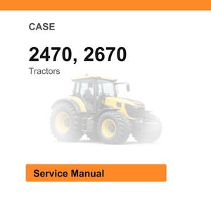 May include: Image of a yellow and gray tractor. The text on the image reads "CASE 2470, 2670 Tractors" and "Service Manual". The tractor has large tires and a cab.