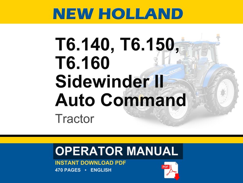 May include: An operator manual for New Holland T6.140, T6.150, and T6.160 Sidewinder II Auto Command tractors. The cover features a blue tractor, yellow and blue branding, and text indicating a 470-page English PDF document available for download.