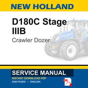 May include: Image of a blue and white New Holland D180C Stage IIIB Crawler Dozer. The image includes the text "SERVICE MANUAL" and "INSTANT DOWNLOAD PDF". The manual is 2300 pages and in English.