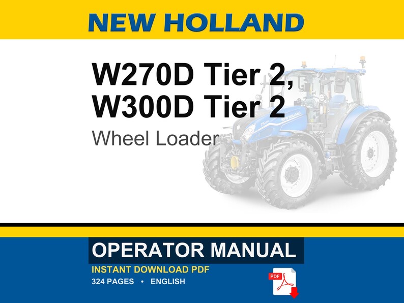 New Holland W270D, W300D Tier 2 Wheel Loader Operator Owners Operation Manual | Instant PDF Download image 1