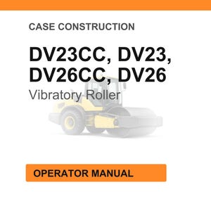 May include: White background with orange header and footer. Text reads "CASE CONSTRUCTION" and lists "DV23CC, DV23, DV26CC, DV26". A yellow vibratory roller is in the center. The text "OPERATOR MANUAL" is in an orange box.
