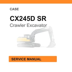 May include: White background with an orange header and footer. The text "CASE" is at the top, followed by "CX245D SR Crawler Excavator." Below is a faded image of a crawler excavator. The text "SERVICE MANUAL" is in an orange rectangle.
