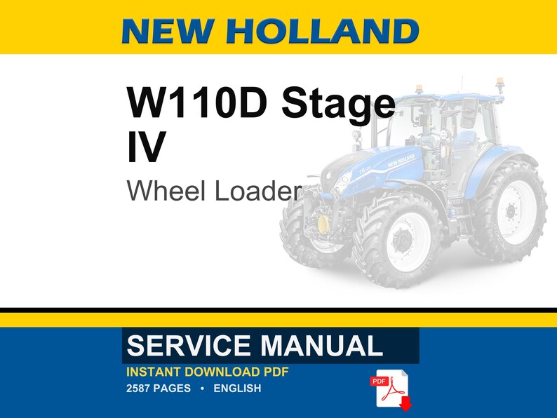 May include: A service manual for a New Holland W110D Stage IV Wheel Loader. The image features the text "NEW HOLLAND" in blue and yellow, along with the model details. The bottom banner reads "SERVICE MANUAL".
