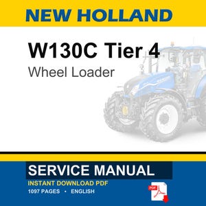 Peut inclure: Image d'une chargeuse sur pneus New Holland W130C Tier 4 bleue et blanche. Le texte &laquo; SERVICE MANUAL &raquo; est affich&eacute; en bas, ainsi que &laquo; INSTANT DOWNLOAD PDF &raquo;, &laquo; 1097 PAGES &raquo; et &laquo; ENGLISH &raquo;. Une ic&ocirc;ne PDF est &eacute;galement pr&eacute;sente.