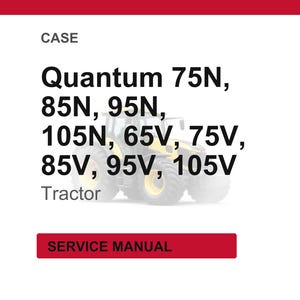 May include: Image of a CASE tractor with the text "Quantum 75N, 85N, 95N, 105N, 65V, 75V, 85V, 95V, 105V". The word "Tractor" is below the model numbers. A red rectangle at the bottom says "SERVICE MANUAL".