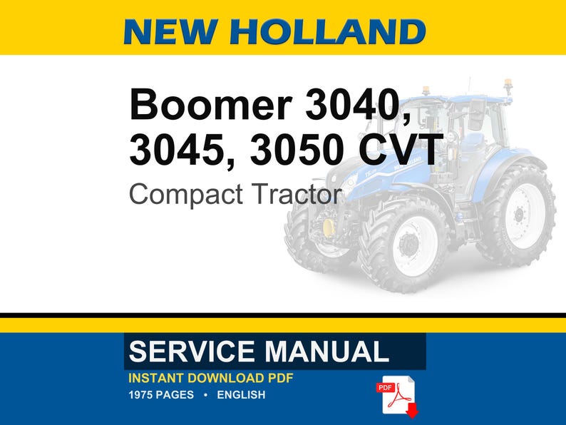 May include: A blue and white New Holland Boomer 3040, 3045, 3050 CVT compact tractor. The image also includes the text "SERVICE MANUAL" and "INSTANT DOWNLOAD PDF". The manual is 1975 pages and in English.