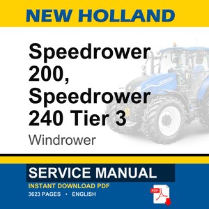 May include: A blue and white New Holland Speedrower 200 and 240 Tier 3 Windrower tractor. The image includes the text "SERVICE MANUAL" and "INSTANT DOWNLOAD PDF". The PDF icon is visible.