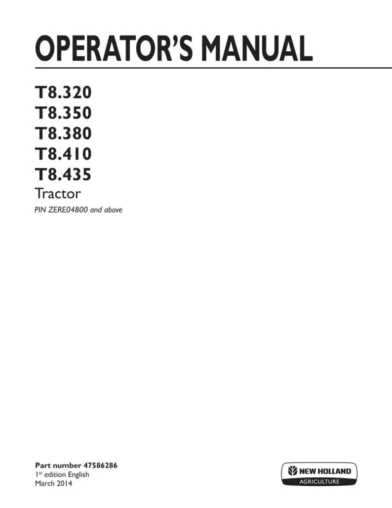 May include: An operator's manual for New Holland Agriculture T8.320, T8.350, T8.380, T8.410, and T8.435 tractors. The white cover features black text, including the PIN ZERE04800 and above, part number 47586286, 1st edition English, and March 2014 date.