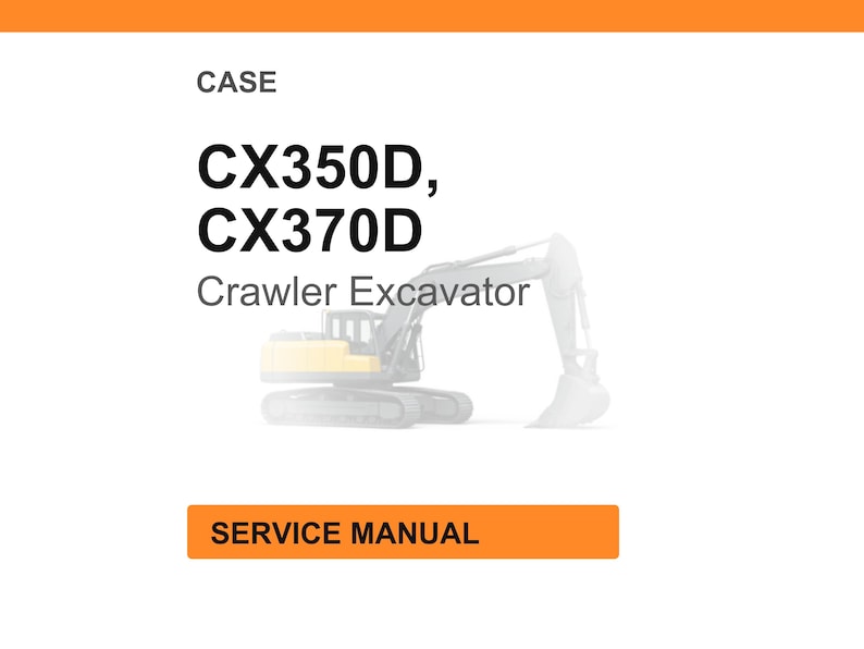 Pu&ograve; includere: Sfondo bianco con la parola "CASE" in alto. Sotto, il testo recita "CX350D, CX370D Crawler Excavator". Un rettangolo arancione in basso dice "SERVICE MANUAL". Un'immagine sbiadita di un escavatore cingolato al centro.