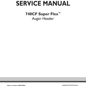 May include: A white service manual with the text "SERVICE MANUAL" at the top. Below, it reads "740CF Super Flex Auger Header". The bottom of the manual includes the part number, edition, and date, along with the New Holland Agriculture logo.