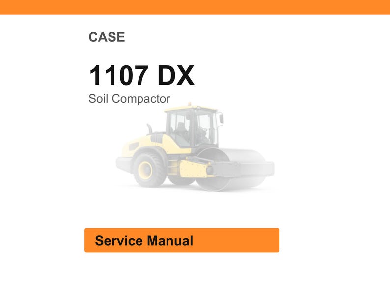 Puede incluir: Imagen de un compactador de suelo amarillo y gris, modelo 1107 DX, con la palabra "CASE" encima. Las palabras "Soil Compactor" est&aacute;n debajo del n&uacute;mero de modelo. Un rect&aacute;ngulo naranja con las palabras "Service Manual" est&aacute; en la parte inferior.
