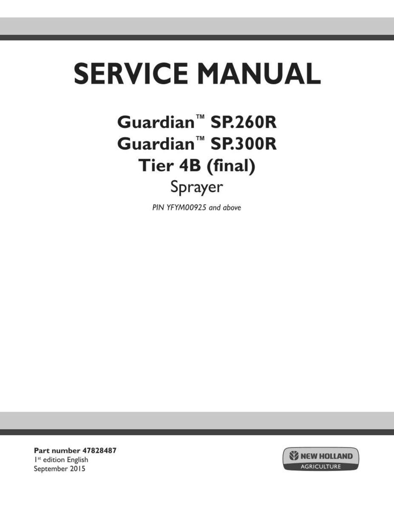 May include: A white service manual cover with black text. The title "SERVICE MANUAL" is at the top. Below are the model names: Guardian SP.260R, SP.300R, and Tier 4B Sprayer. The New Holland Agriculture logo is at the bottom.
