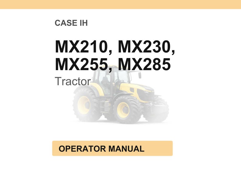 Puede incluir: Imagen de un tractor amarillo y negro con neum&aacute;ticos grandes. El texto encima del tractor dice "MX210, MX230, MX255, MX285 Tractor". Debajo, un rect&aacute;ngulo beige con "OPERATOR MANUAL".