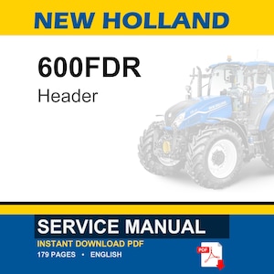 Może przedstawiać: Obraz niebiesko-białego ciągnika New Holland. U g&oacute;ry znajduje się tekst "NEW HOLLAND", poniżej "600FDR Header". Dolna sekcja zawiera napisy "SERVICE MANUAL" i "INSTANT DOWNLOAD PDF".