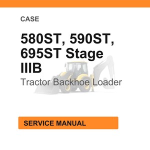May include: Image of a service manual for CASE tractor backhoe loaders. The text includes model numbers 580ST, 590ST, and 695ST Stage IIIB. The image also features a yellow and gray tractor backhoe loader.