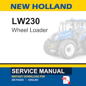Puede incluir: Un manual de servicio para la cargadora de ruedas New Holland LW230. La portada presenta el logotipo de New Holland en azul y amarillo, el nombre del modelo y una imagen de la cargadora de ruedas. El manual es un PDF de descarga instant&aacute;nea de 256 p&aacute;ginas.