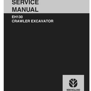 Puede incluir: Un manual de servicio para la excavadora de orugas EH130. La portada presenta las palabras &laquo;SERVICE MANUAL&raquo; en letras blancas grandes y en negrita sobre la informaci&oacute;n del modelo. El logotipo de New Holland Construction est&aacute; en la esquina inferior derecha.