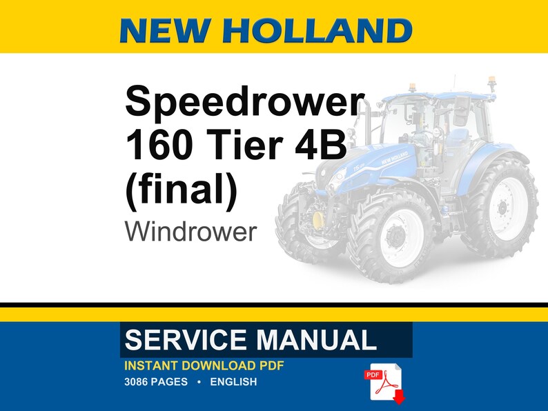 May include: A blue and white New Holland Speedrower 160 Tier 4B (final) Windrower tractor. The image includes the text "SERVICE MANUAL" and "INSTANT DOWNLOAD PDF". The manual is 3086 pages and in English.