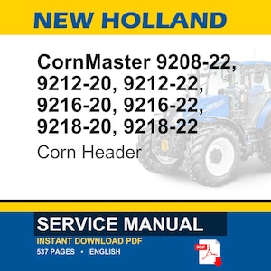 May include: A service manual for New Holland CornMaster models 9208-22, 9212-20, 9212-22, 9216-20, 9216-22, 9218-20, and 9218-22. The manual is an instant PDF download, 537 pages long, and in English. A blue tractor is visible.