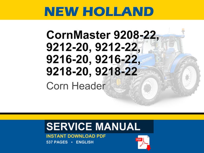 May include: A service manual for New Holland CornMaster models 9208-22, 9212-20, 9212-22, 9216-20, 9216-22, 9218-20, and 9218-22. The manual is an instant PDF download, 537 pages long, and in English. A blue tractor is visible.