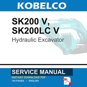 May include: A service manual for the Kobelco SK200 V and SK200LC V hydraulic excavator. The document is 744 pages long, written in English, and available as an instant download PDF. The cover features the brand name and a teal excavator.