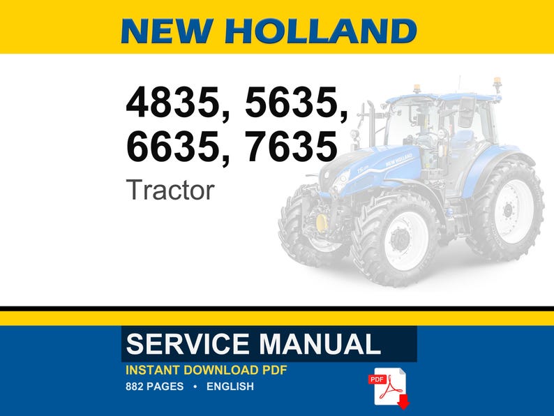 May include: A service manual for New Holland 4835, 5635, 6635, and 7635 tractors. The document is an 882-page PDF in English, featuring a blue tractor graphic on the cover with the text New Holland, model numbers, and Service Manual.