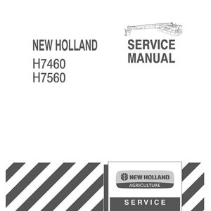 May include: A white service manual cover with the text "NEW HOLLAND H7460 H7560 SERVICE MANUAL". The New Holland Agriculture logo is present, along with a black and white illustration of a machine.