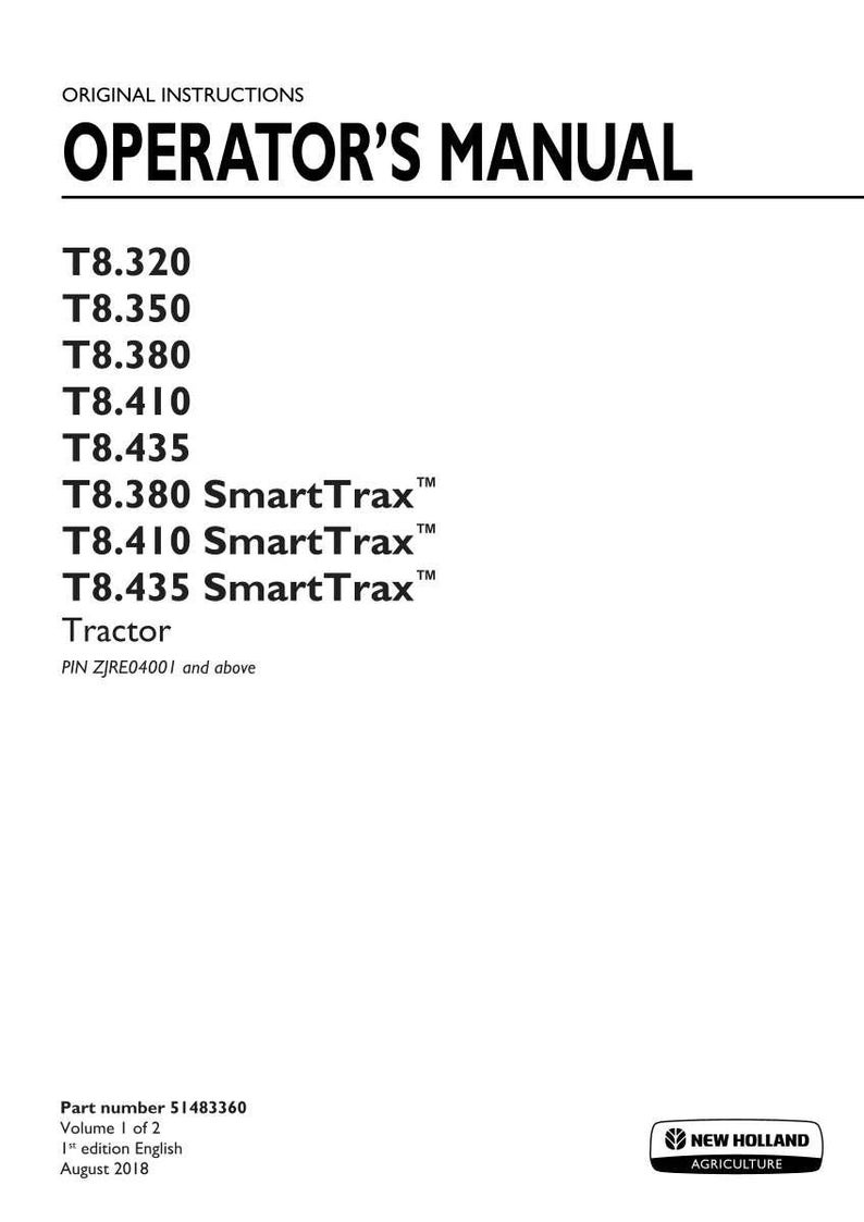 May include: An operator's manual for New Holland Agriculture tractors, specifically models T8.320, T8.350, T8.380, T8.410, T8.435, and SmartTrax versions. The document includes part number 51483360, volume 1 of 2, 1st edition, dated August 2018.