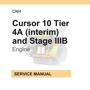 K&ouml;nnte beinhalten: Wei&szlig;er Hintergrund mit dem Text "CNH" oben. Darunter steht "Cursor 10 Tier 4A (interim) and Stage IIIB Engine". Im Hintergrund ein verblasstes Bild eines Motors. Der Text "SERVICE MANUAL" befindet sich in einem beigen Rechteck.