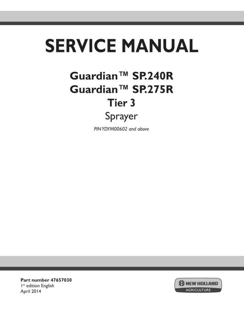 May include: A white service manual cover with the title "SERVICE MANUAL" in bold black letters. Below, it lists "Guardian SP.240R" and "Guardian SP.275R" models, "Tier 3 Sprayer", and a PIN. The New Holland Agriculture logo is at the bottom.