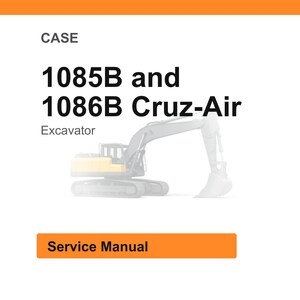 K&ouml;nnte beinhalten: Wei&szlig;er Hintergrund mit dem Wort &bdquo;CASE&ldquo; oben. Der Text &bdquo;1085B und 1086B Cruz-Air&ldquo; wird in fetter schwarzer Schrift angezeigt, darunter &bdquo;Excavator&ldquo;. Eine Bagger-Illustration ist sichtbar. Die Worte &bdquo;Service Manual&ldquo; stehen in einem orangefarbenen Rechteck.
