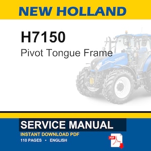 Pu&ograve; includere: Un manuale di servizio per un trattore New Holland H7150. L'immagine presenta il trattore sullo sfondo e il testo "H7150 Pivot Tongue Frame" e "Service Manual". Il manuale &egrave; un PDF scaricabile istantaneamente di 110 pagine.
