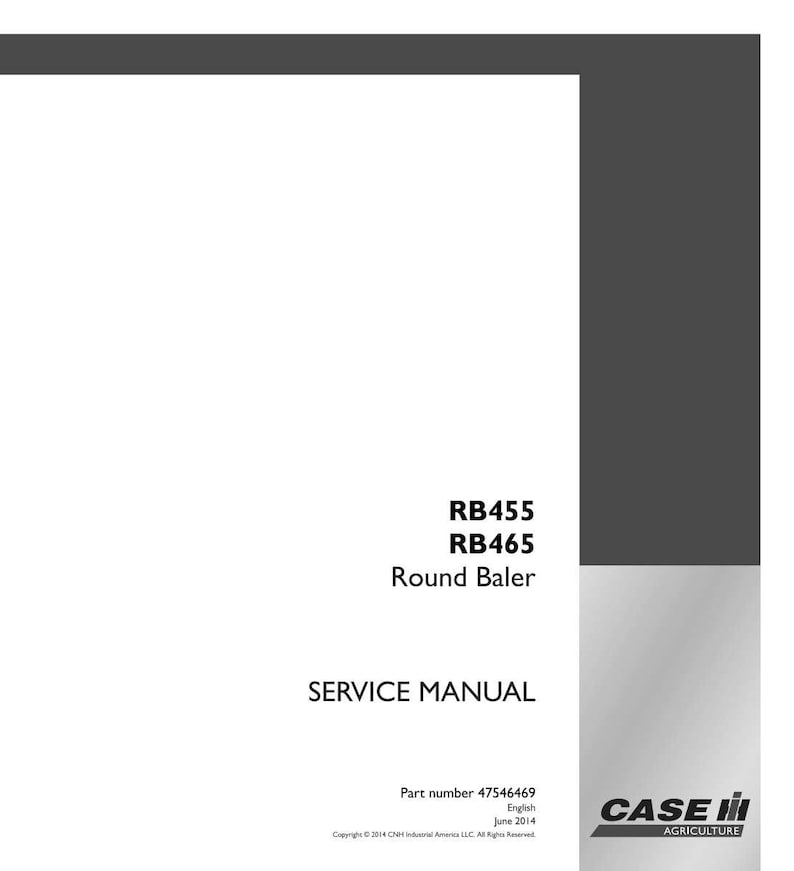 May include: A white service manual for a round baler, with the text "RB455 RB465 Round Baler SERVICE MANUAL". The manual includes the part number 47546469 and the Case IH Agriculture logo.
