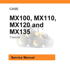 Case Mx100, Mx110, Mx120 And Mx135 Tractors Service Manual PDF | Workshop Repair | Instant Download