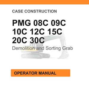 Puede incluir: Fondo blanco con el texto "CASE CONSTRUCTION" y "OPERATOR MANUAL" en un rect&aacute;ngulo naranja. El texto "PMG 08C 09C 10C 12C 15C 20C 30C" se muestra encima de un gr&aacute;fico de una pinza de demolici&oacute;n y clasificaci&oacute;n.