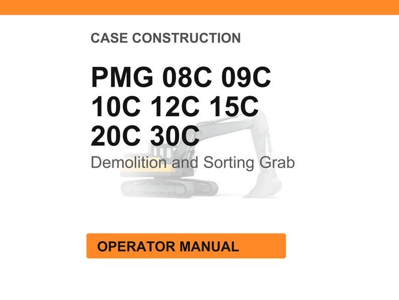 Puede incluir: Fondo blanco con el texto "CASE CONSTRUCTION" y "OPERATOR MANUAL" en un rect&aacute;ngulo naranja. El texto "PMG 08C 09C 10C 12C 15C 20C 30C" se muestra encima de un gr&aacute;fico de una pinza de demolici&oacute;n y clasificaci&oacute;n.
