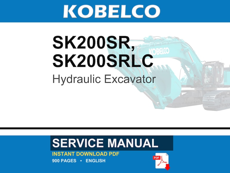 May include: A service manual for the Kobelco SK200SR and SK200SRLC hydraulic excavator. The document cover features the brand name, model numbers, and the text Service Manual, Instant Download PDF, 900 Pages, English, with a PDF icon.
