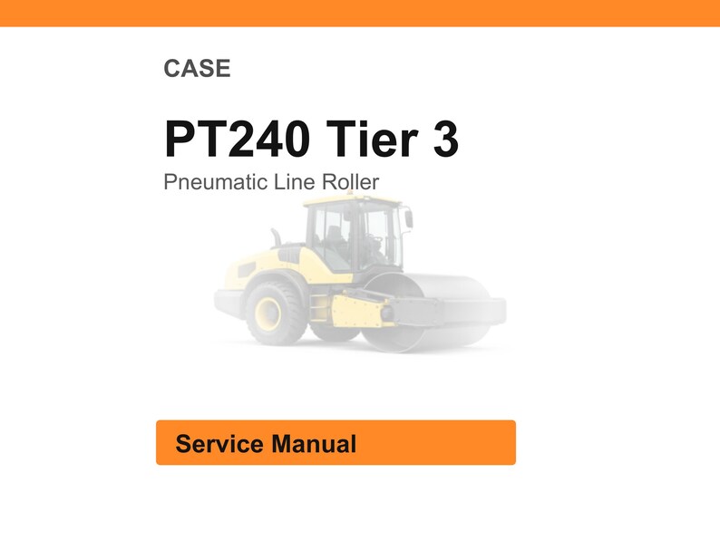 Op de afbeelding: Witte achtergrond met de tekst "CASE" bovenaan, gevolgd door "PT240 Tier 3" en "Pneumatic Line Roller". Daaronder een gele en grijze pneumatische lijnwals. Een oranje rechthoek onderaan leest "Service Manual".