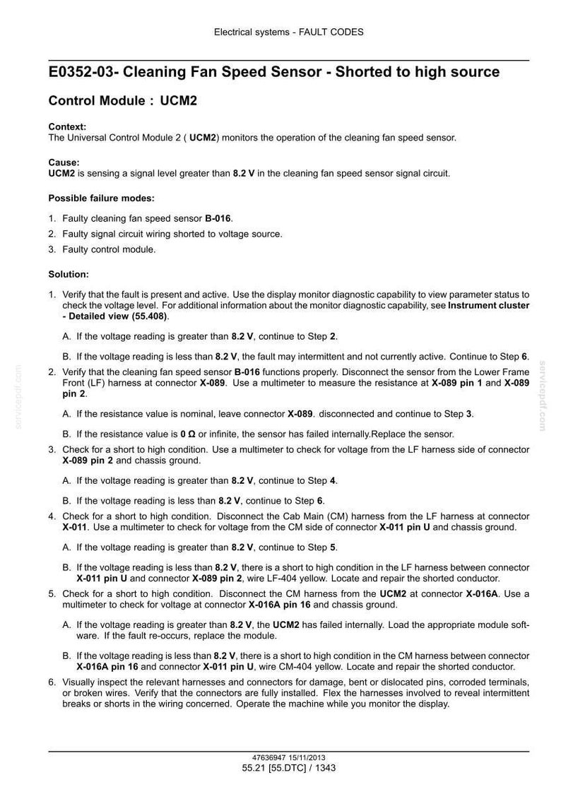 Pu&ograve; includere: Documento tecnico che descrive i codici di errore dei sistemi elettrici. Il documento, intitolato "E0352-03- Sensore velocit&agrave; ventola di pulizia - Cortocircuito ad alta tensione", fornisce i passaggi per la risoluzione dei problemi per un modulo di controllo UCM2.