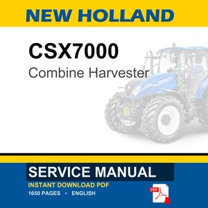 May include: A service manual cover featuring the text "NEW HOLLAND" in yellow, above "CSX7000 Combine Harvester." A blue and white combine harvester is visible. The bottom banner reads "SERVICE MANUAL" with "INSTANT DOWNLOAD PDF" and "1650 PAGES &bull; ENGLISH."