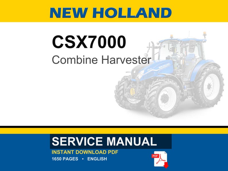 May include: A service manual cover featuring the text "NEW HOLLAND" in yellow, above "CSX7000 Combine Harvester." A blue and white combine harvester is visible. The bottom banner reads "SERVICE MANUAL" with "INSTANT DOWNLOAD PDF" and "1650 PAGES &bull; ENGLISH."