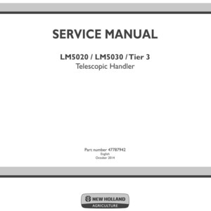 Op de afbeelding: Een witte servicehandleiding met de tekst "SERVICE MANUAL" bovenaan. Daaronder staat "LM5020 / LM5030 / Tier 3 Telescopic Handler." Het onderdeelnummer is 47787942 en de publicatiedatum is oktober 2014. Het New Holland Agriculture-logo staat onderaan.