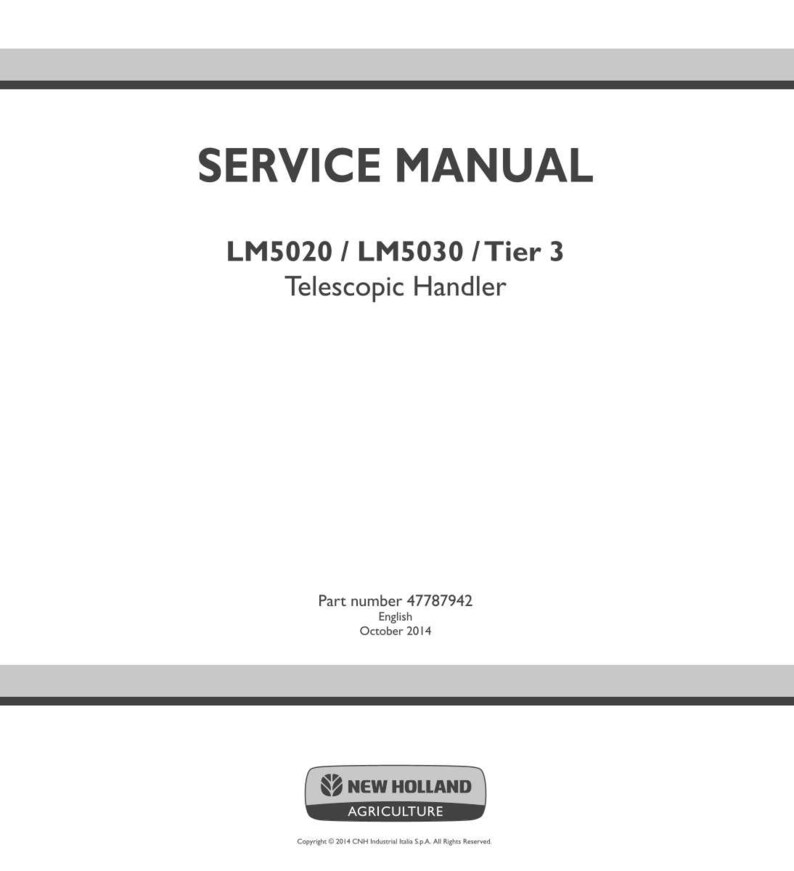 Op de afbeelding: Een witte servicehandleiding met de tekst "SERVICE MANUAL" bovenaan. Daaronder staat "LM5020 / LM5030 / Tier 3 Telescopic Handler." Het onderdeelnummer is 47787942 en de publicatiedatum is oktober 2014. Het New Holland Agriculture-logo staat onderaan.