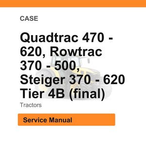 May include: Image of a service manual for CASE tractors. The text includes "Quadtrac 470 - 620, Rowtrac 370 - 500, Steiger 370 - 620 Tier 4B (final)". The manual is for tractors.