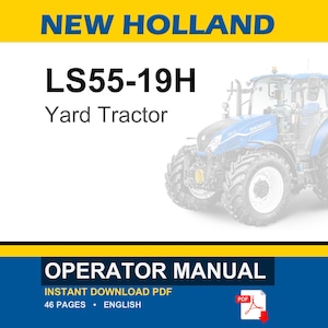 Pode incluir: Um manual do operador digital para um trator de jardim New Holland LS55-19H. A capa apresenta o texto NEW HOLLAND, LS55-19H Yard Tractor e OPERATOR MANUAL. Um trator azul &eacute; mostrado &agrave; direita. O documento tem 46 p&aacute;ginas em ingl&ecirc;s.