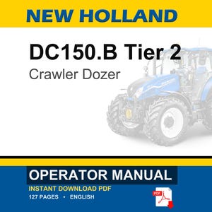 Może przedstawiać: Instrukcja obsługi spycharki gąsienicowej New Holland DC150.B Tier 2. Okładka dokumentu zawiera tekst NEW HOLLAND, DC150.B Tier 2, Crawler Dozer oraz OPERATOR MANUAL. Po prawej stronie na białym tle widoczny jest niebieski ciągnik.