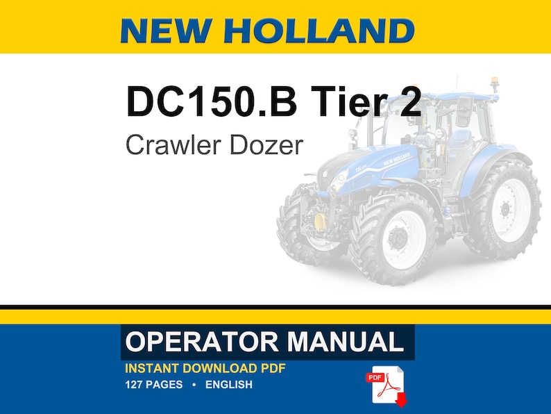 Może przedstawiać: Instrukcja obsługi spycharki gąsienicowej New Holland DC150.B Tier 2. Okładka dokumentu zawiera tekst NEW HOLLAND, DC150.B Tier 2, Crawler Dozer oraz OPERATOR MANUAL. Po prawej stronie na białym tle widoczny jest niebieski ciągnik.